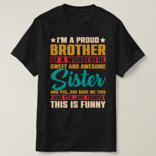T-shirt Je suis un fier frère d'une douce soeur merveilleu