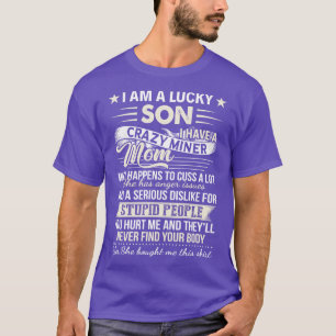 T-shirt Je Suis Un Fils Chanceux J'Ai Une Maman Fou Miner 