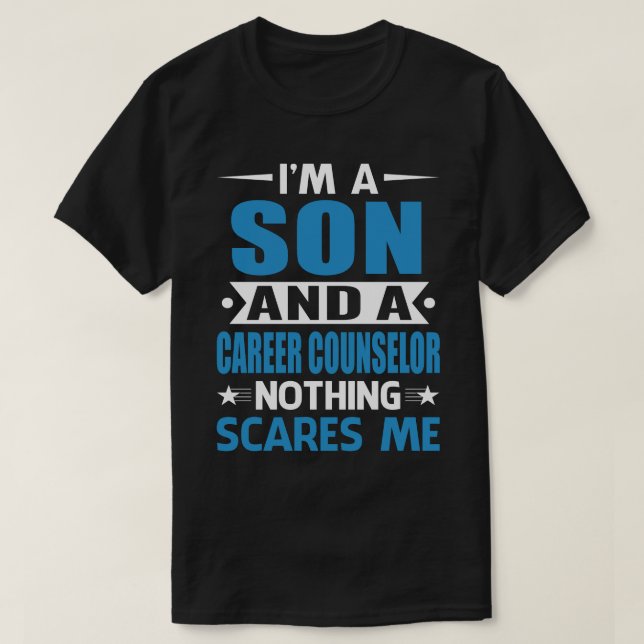 T-shirt Je Suis Un FILS Et Un Conseiller De Carrière Rien  (Design devant)
