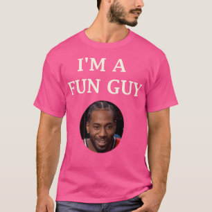 T-shirt Je Suis Un Gars Amusant- Kawhi Leonard Nba
