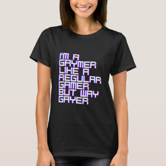 T-shirt Je suis un Gaymer comme un joueur régulier mais Wa
