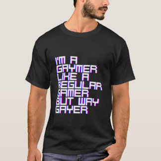 T-shirt Je suis un Gaymer comme un joueur régulier mais Wa