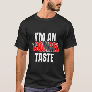T-shirt Je Suis Un Goût Acquis