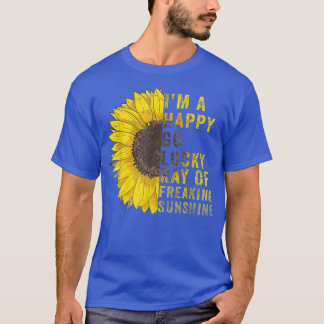 T-shirt Je suis un heureux Go Lucky Ray of Freaking SunShi