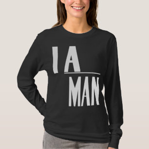 T-shirt Je Suis Un Homme - Droits Civils