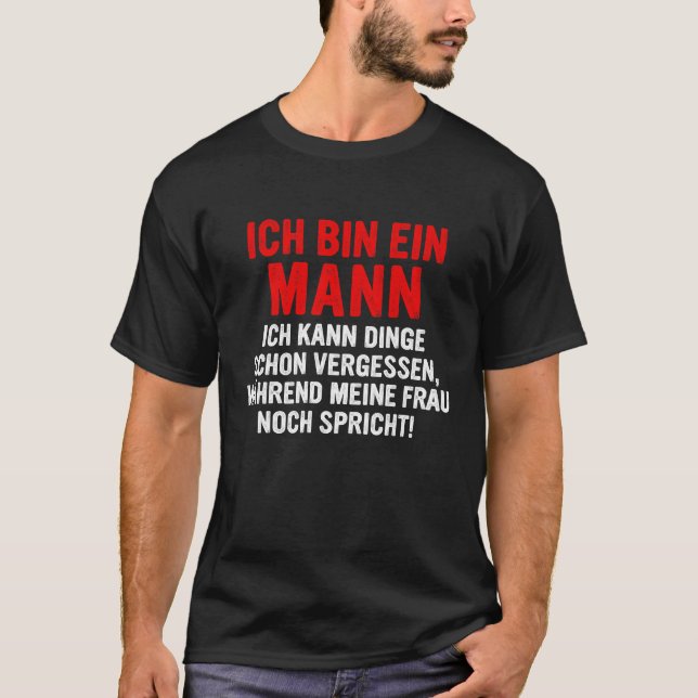 T-shirt Je suis un homme, je peux oublier les choses (Devant)