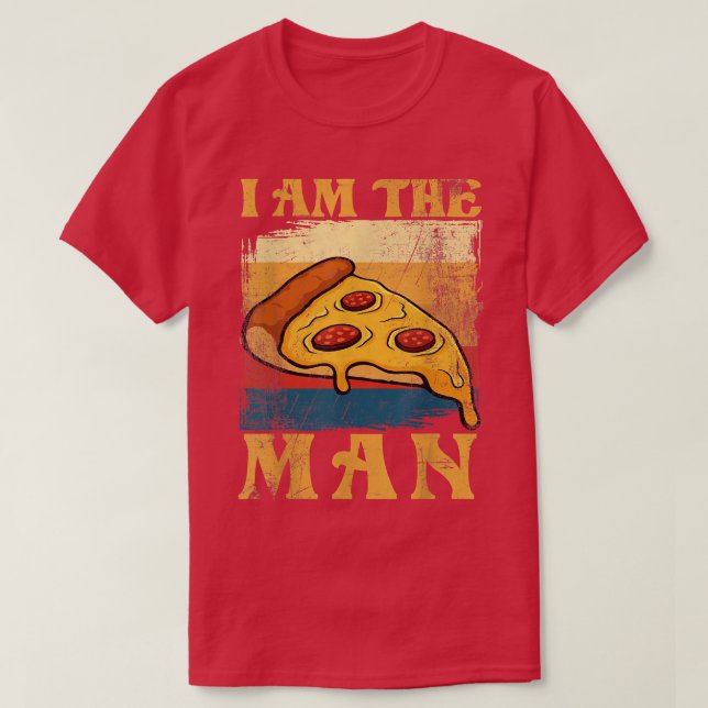 T-shirt Je Suis Un Homme Pizza Tee Drôle Femmes Présentes  (Design devant)