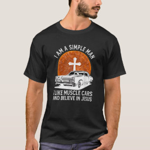 T-shirt Je Suis Un Homme Simple, J'Aime Les Voitures Muscu