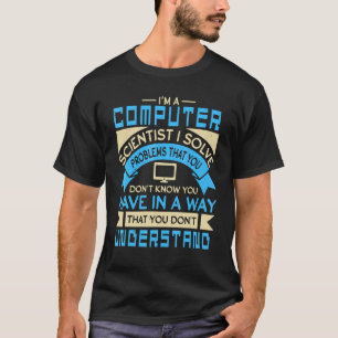 T-shirt Je suis un informaticien Je résous des problèmes