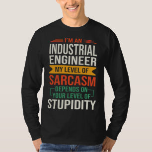 T-shirt Je suis un ingénieur industriel Citation de dicton