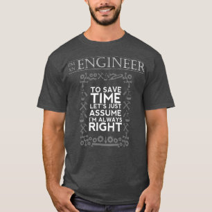 T-shirt Je Suis Un Ingénieur Pour Gagner Du Temps, Je Suis