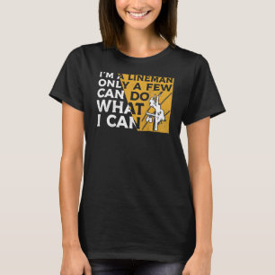 T-shirt Je Suis Un Lineman Seulement Quelques-Uns Peuvent 