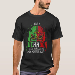 T-shirt Je suis un Luchador comme un lutteur seulement bea