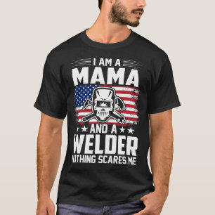T-shirt Je Suis Un MAMA Et Un Soudeur Rien Ne Me Fait Peur