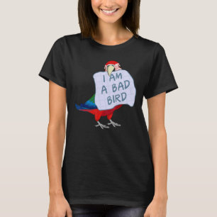 T-shirt Je Suis Un Mauvais Oiseau Je Drôle Le Parrot Macaw