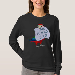 T-shirt Je Suis Un Mauvais Oiseau Je Drôle Le Parrot Macaw