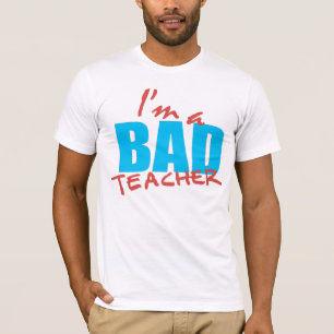 T-shirt Je suis un mauvais professeur