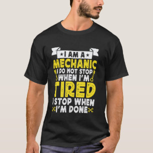 T-shirt Je Suis Un Mécanicien Je Ne M'arrête Pas Quand Je 