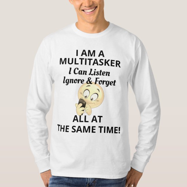 T-shirt Je suis un Multitasker Funny Tee & téléphone cellu (Devant)