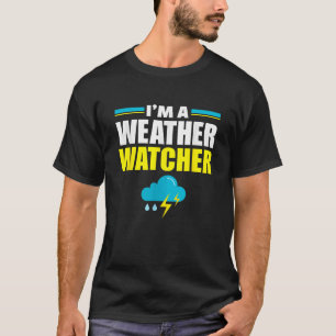 T-shirt Je suis un observateur météorologique drôle Météor