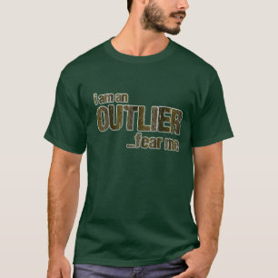 T-shirt Je suis un OUTLIER...me faire peur (VERSION CAMO)
