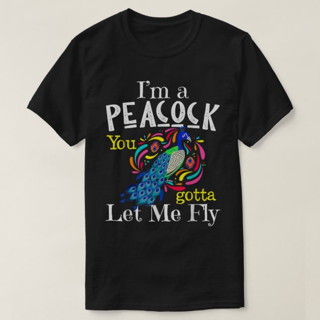T-shirt Je suis un paon, tu dois me laisser voler   (Design devant)
