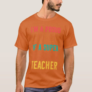 T-shirt Je suis un père fier d'un professeur super extraor