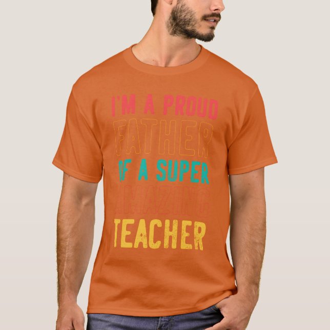 T-shirt Je suis un père fier d'un professeur super extraor (Devant)