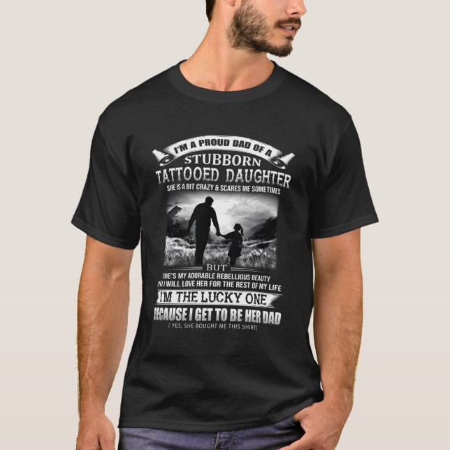 T-shirt Je Suis Un Père Fière D'Une Fille Tatouée Stubborn (Devant)