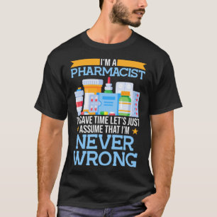 T-shirt Je suis un pharmacien pour économiser du temps Sup