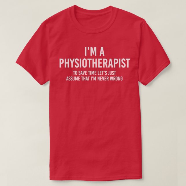 T-shirt Je suis un physiothérapeute Pour gagner du temps,  (Design devant)