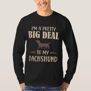 T-shirt Je Suis Un Plutôt Gros Deal Pour Mon Dachshund