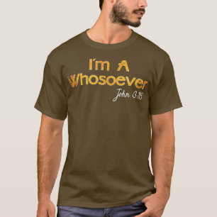 T-shirt Je Suis Un Quiconque Jean 3 16 Citations Chrétienn