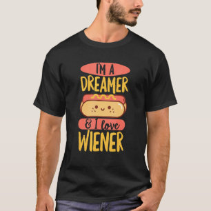 T-shirt Je suis un Rêveur et j'aime une citation Wiener po