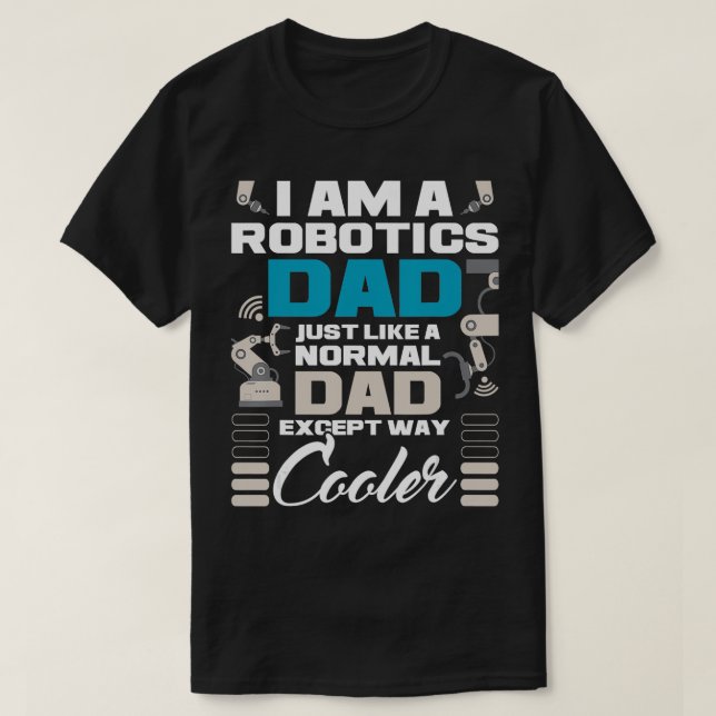 T-shirt Je Suis Un Robotique Papa Robot Collector Engineer (Design devant)