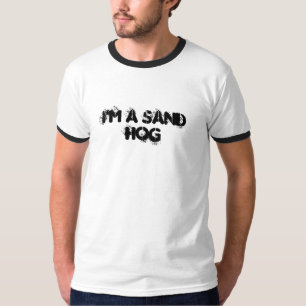 T-shirt Je suis un Sandhog