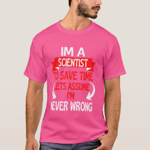 T-shirt Je suis un scientifique pour gagner du temps, supp