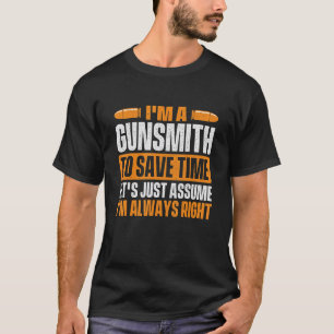 T-shirt Je suis un serrurier économiser du temps Gunsmithi