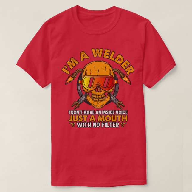 T-shirt Je suis un soudeur avec une bouche sans filtre (Design devant)