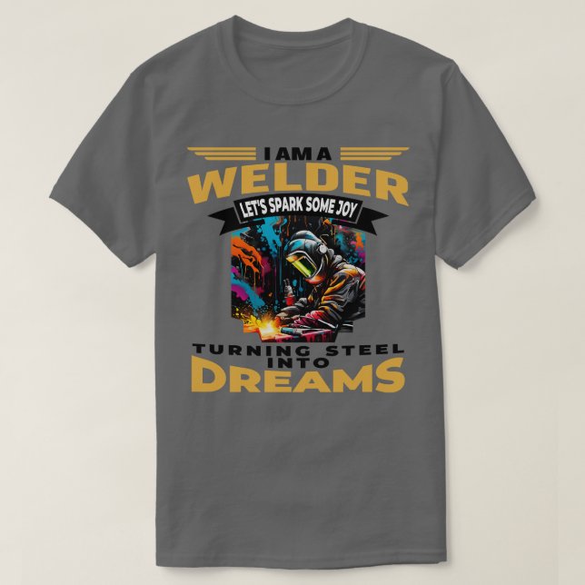 T-shirt Je suis un soudeur qui transforme l'acier en noir  (Design devant)