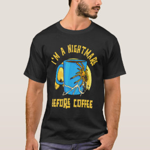 T-shirt Je suis un Spider Cauchemar avant le café pour le 