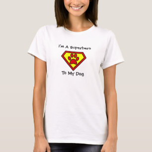 T-shirt Je suis un super héros à mon chien