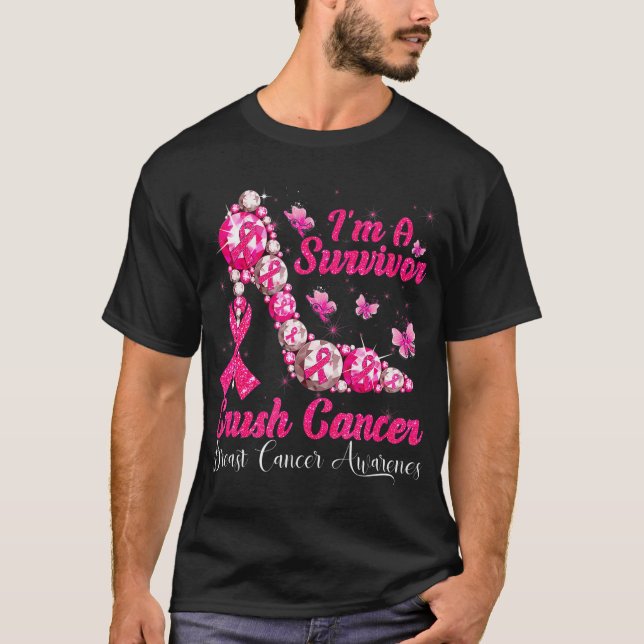 T-shirt Je suis Un Survivant Crush Cancer High Heel Breast (Devant)