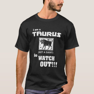 T-shirt Je Suis Un Taurus, Pas Un Saint (Attention !)