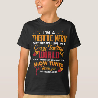 T-shirt Je suis un théâtre Nerd qui signifie que je vis da