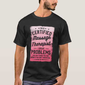 T-shirt Je Suis Un Thérapeute De Massage Certifié Et Je Ré