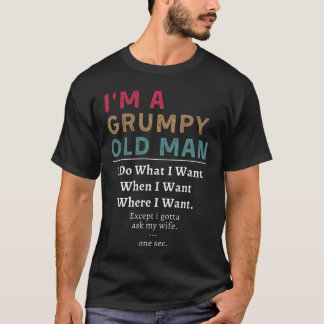 T-shirt Je suis un vieil homme grincheux Je fais ce que je
