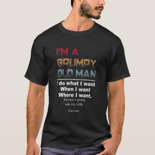 T-shirt Je suis un vieil homme grincheux Je fais ce que je