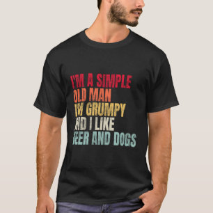 T-shirt Je Suis Un Vieux Homme Simple, Je Suis Grincheux E