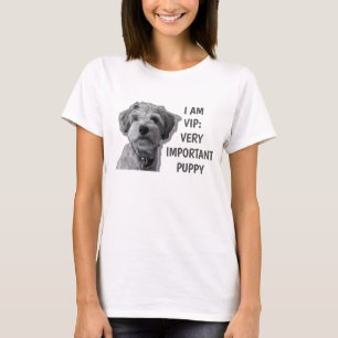 T-shirt Je suis un VIP : Très important Chiot, mignon chie